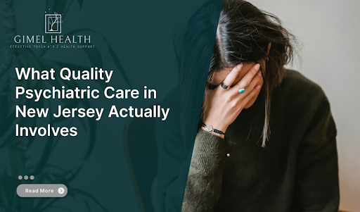 What Quality Psychiatric Care in New Jersey Actually Involves