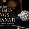 What Sets Engagement Rings Cincinnati Apart From Other Jewelers